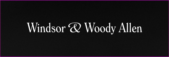 Windsor & Woody Allen